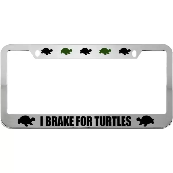 I Brake for Turtles Zinc Metal License Plate Frame Car Auto Tag Holder - Chrome 2 Holes