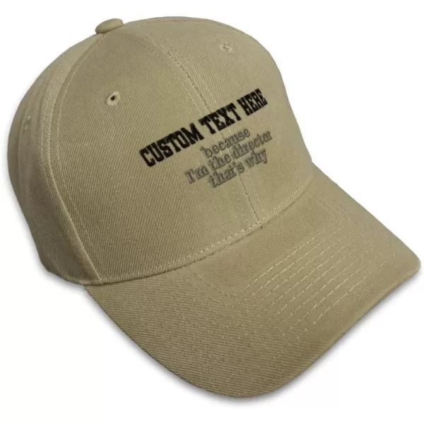 Baseball Cap Because I'm The Director Embroidery Funny & Novelty Humor Acrylic(Khaki Personalized Text Here)