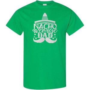 imageFunny Graphic T Shirts Nacho Average Dad Daddy Father S Day Love Cotton TopKelly Green