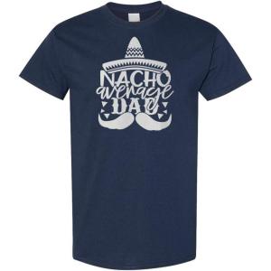 imageFunny Graphic T Shirts Nacho Average Dad Daddy Father S Day Love Cotton TopNavy