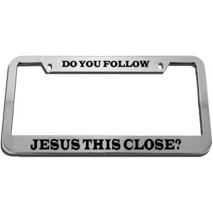 imageSpeedy Pros License Plate Frame Do You Follow Jesus This Close Zinc Weatherproof Car Accessories Chrome 2 Holes 1 Frame