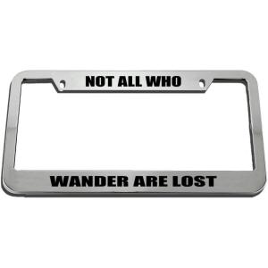 imageSpeedy Pros Not All Who Wander are Lost Zinc Metal License Plate Frame Car Auto Tag Holder  Chrome 2 Holes