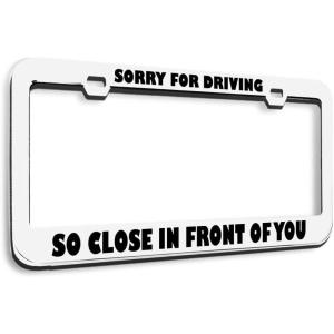 imageSpeedy Pros Metal License Plate Frame Sorry for Driving So Close Humor Funny Metal Tag Holder Car Accessories Black 2 Holes 1 FrameWhite 2 Holes