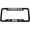 imageSpeedy Pros Id Rather Be in Arizona Zinc Metal License Plate Frame Car Auto Tag Holder  Black 4 Holes