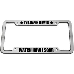 imageSpeedy Pros Im A Leaf On The Wind Watch How I Soar Zinc Metal License Plate Frame Car Auto Tag Holder  Chrome 4 Holes